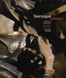 Baroque catalan - Ferranti Ferrante ; Fernandez Dominique ; Antoniaz