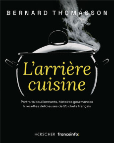 Parcours de chefs. Portraits bouillonnants, histoires gourmandes & recettes délicieuses de 25 chefs - Thomasson Bernard