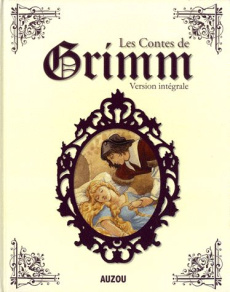 Les contes de Grimm. Version intégrale - Grimm Jakob et Wilhelm ; Rochut Jean-Noël