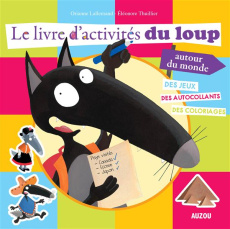 Le livre d'activités du loup autour du monde - Lallemand Orianne ; Thuillier Eléonore