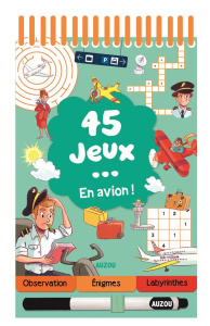 45 jeux... En avion ! Avec un stylo effaçable - Auzou Gauthier ; Blain Ewen ; Brien Audrey ; Le Ta