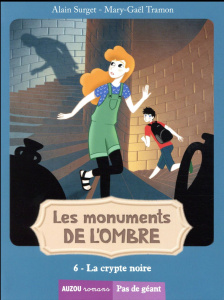 Les monuments de l'ombre Tome 6 : La crypte noire - Surget Alain ; Tramon Mary-Gaël