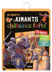 Ma pochette d'aimants Châteaux forts. Avec 35 aimants, 1 poster, 1 château fort à reconstituer - POUX GUILLAUME