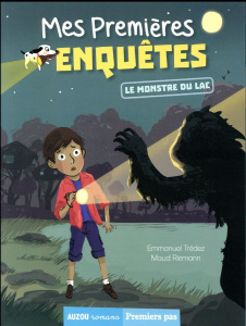 Mes premières enquêtes Tome 5 : Le monstre du lac - Trédez Emmanuel ; Riemann Maud