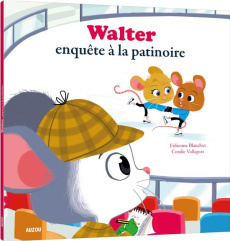 Walter enquête à la patinoire - Blanchut Fabienne ; Vallageas Coralie