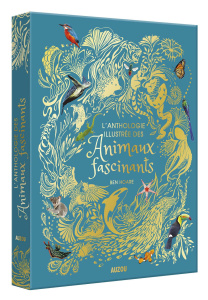 L'anthologie illustrée des animaux fascinants - Hoare Ben ; Long Daniel ; Rizza Angela ; Terrazzin