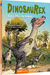 Dinosaurex Tome 3 : Seule face aux dangers - Desplat-Duc Anne-Marie ; Cerisier Emmanuel