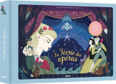 La féérie des opéras - Fondacci Elodie ; Michieli Lucille