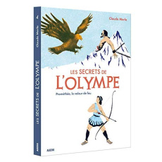 LES SECRETS DE L'OLYMPE - TOME 4 PROMETHEE, LE VOLEUR DE FEU - VOL04 - MERLE/MARY