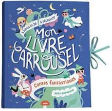 Mon livre carrousel. Contes fantastiques - Andreacchio Sarah