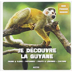 Je découvre la Guyane - Florimond Pouvait Graziella