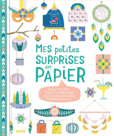 Mes petites surprises en papier. Petites enveloppes, étiquettes, marque-pages, et plein d'autre acce - Le Neillon Gaël