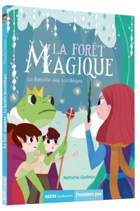 La forêt magique Tome 3 : La bataille des sortilèges - Godeau Natacha ; Lawson Nan