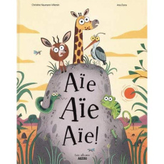 Aïe aïe aïe ! - Naumann-Villemin Christine ; Duna Ana