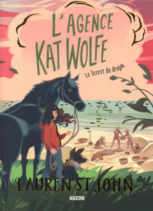 L'agence Kat Wolfe Tome 2 : Le secret du dragon - St John Lauren ; Lopez Julie ; Guo Beidi ; Deano D