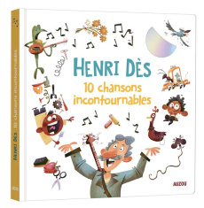 Henri Dès. Les 10 chansons incontournables, avec 1 CD audio - Dès Henri ; Beckett Kyle