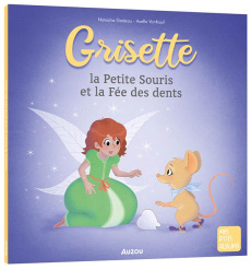 Grisette la petite souris et la fée des dents - Godeau Natacha ; Vanhoof Axelle