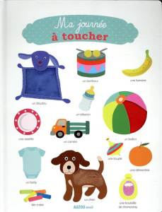 Ma journée à toucher - Graire Virginie