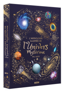 L'anthologie illustrée de l'univers mystérieux - Gater Will ; Rizza Angela ; Long Daniel ; Leymarie