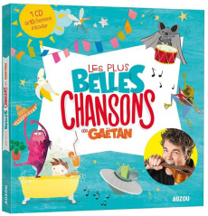 Les plus belles chansons de Gaëtan. Avec 1 CD audio MP3 - GAETAN