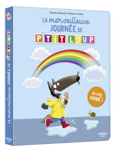 P'tit Loup : La merveilleuse journée de P'tit Loup - Lallemand Orianne ; Thuillier Eléonore