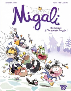 Migali Tome 1 : Bienvenue à l'Académie Royale ! - Arlène Alexandre ; Lambert Fabien öckto
