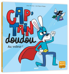 Cap'Tain doudou : Au voleur ! - Hervieux Julien ; Séguin-Magee Luke