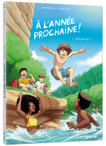 A l'année prochaine ! Tome 1 : Tous pour un ! - Philippon Benoît ; Sauge Nicolas