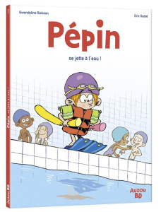 Pépin Tome 1 : Pépin se jette à l'eau - Gasté Eric ; Raisson Gwendoline ; German Léa