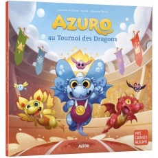 Azuro Tome 11 : Azuro au tournoi des dragons - Souillé Laurent ; Souillé Olivier ; Fleury Jérémie