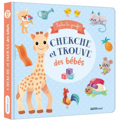 Cherche et trouve des bébés. Sophie la Girafe - Vanderbemden Marie ; Lhomelet Sophie
