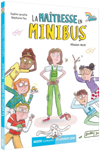 La Maîtresse en Minibus Tome 2 : Mission récré - Laroche Sophie ; Fau Stéphanie ; Lamine Mioz