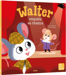 Walter enquête au théâtre - Blanchut Fabienne ; Vallageas Coralie