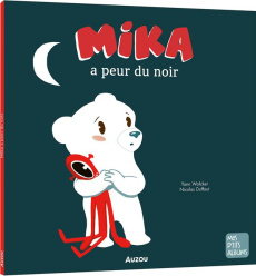 Mika a peur du noir - Walcker Yann ; Duffaut Nicolas