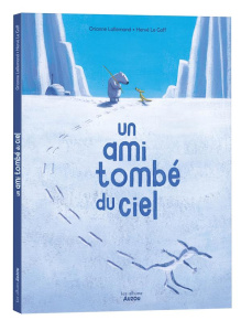Un ami tombé du ciel - Lallemand Orianne ; Le Goff Hervé