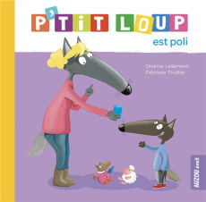 P'tit Loup : P'tit loup est poli - Lallemand Orianne ; Eléonore Thuillier