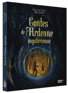 Contes de l'Ardenne mystérieuse - Van Wilder Zanetti Cindy ; Gourdet Hervé