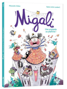Migali Tome 2 : Une araignée au plafond ! - Arlène Alexandre ; Lambert Fabien Öckto