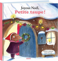 Petite taupe : Joyeux Noël, Petite Taupe - Lallemand Orianne ; Frossard Claire