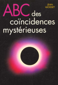 ABC des coincidences mystérieuses - Moisset Jean