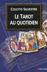Le tarot au quotidien - Silvestre Colette
