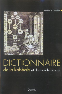Dictionaire de la kabbale et du monde obscur - Chatellier Michèle V.