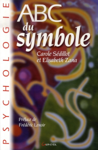 ABC du Symbole - Sédillot Carole ; Zana Elisabeth