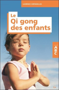 ABC du Qi Gong des enfants - Cortadellas Laurence
