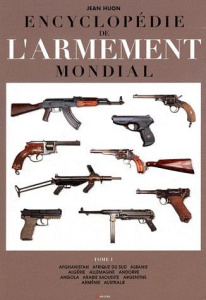Encyclopédie de l'armement mondial. Tome 1 - Huon Jean