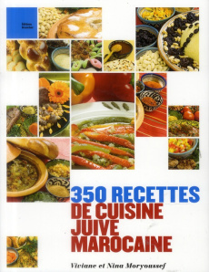 350 recettes decuisine juive marocaine - Moryoussef Nina ; Moryoussef Viviane ; Bondurand P