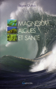 Magnésium, algues et santé - Quéva Régine