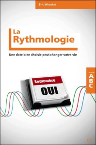 La rythmologie. Une date bien choisie peut changer votre vie - Wozniak Eric