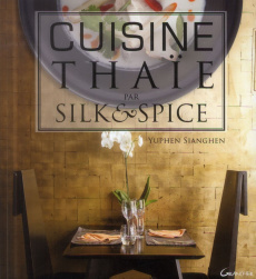 Cuisine thaïe par Silk & Spice - Sianghen Yuphen ; Hwang Chaeyoung ; Hwang Juno