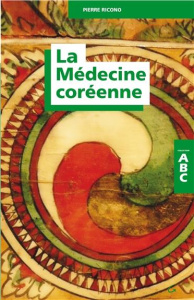 La médecine coréenne-ABC - Ricono Pierre
